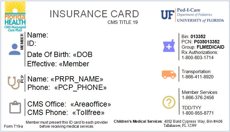 Sample Ped-I-Care Member ID Card This card is to be used by Ped-I-Care patients for all services, except pharmacy benefits, for which their Florida Medicaid card should be used.