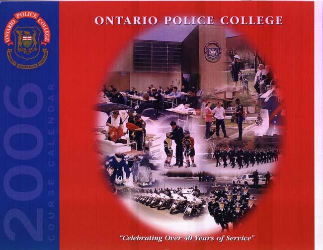 COURSES OF TRAINING 2006 Basic Constable Training Advanced Patrol Training Coach Officer Front Line Supervisor CPIC (Canadian Police