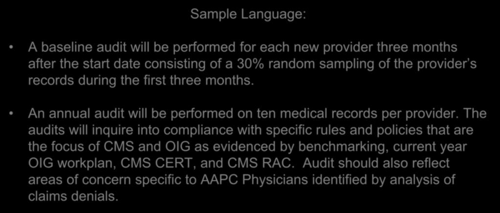 The audits will inquire into compliance with specific rules and policies that are the focus of CMS and OIG as evidenced by benchmarking, current