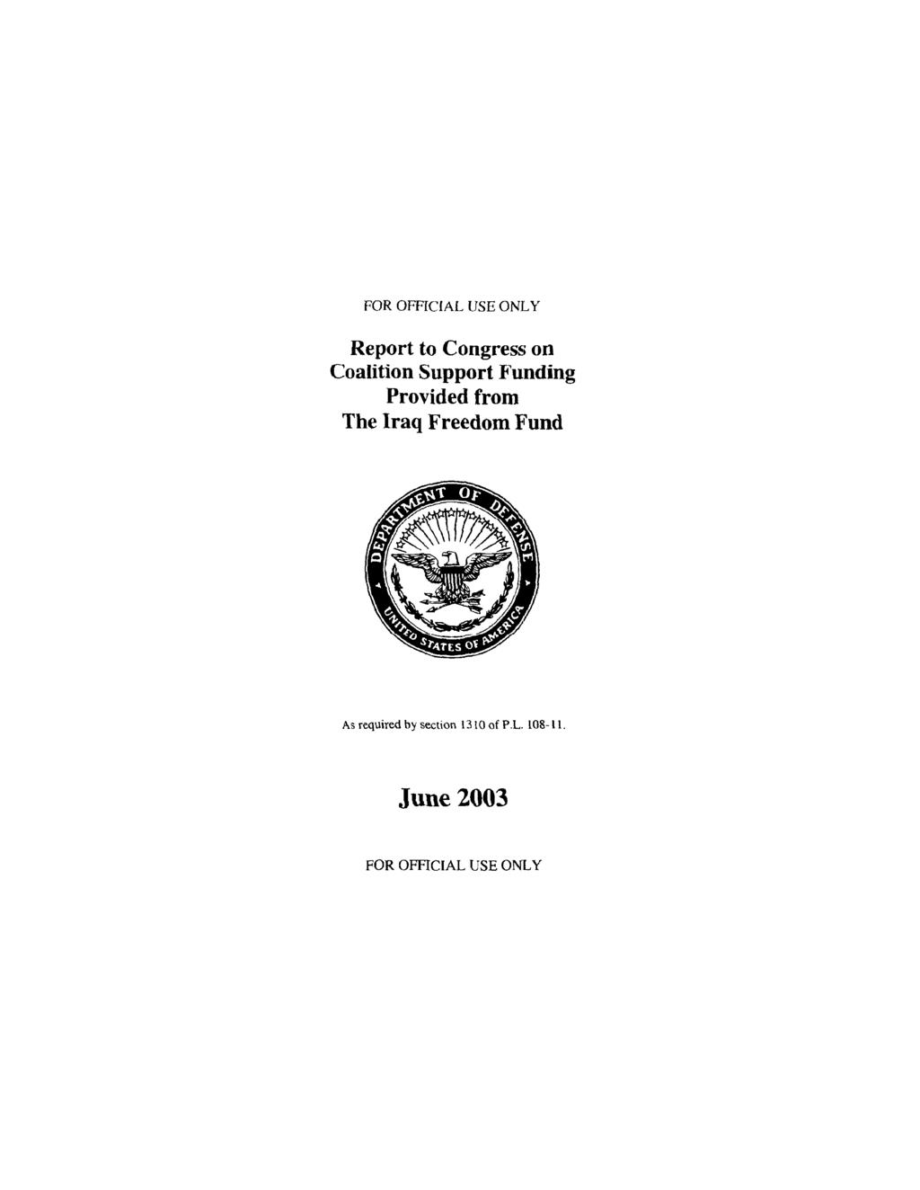 FOR OFFICIAL USE ONLY Report to Congress on Coalition Support Funding Provided from The