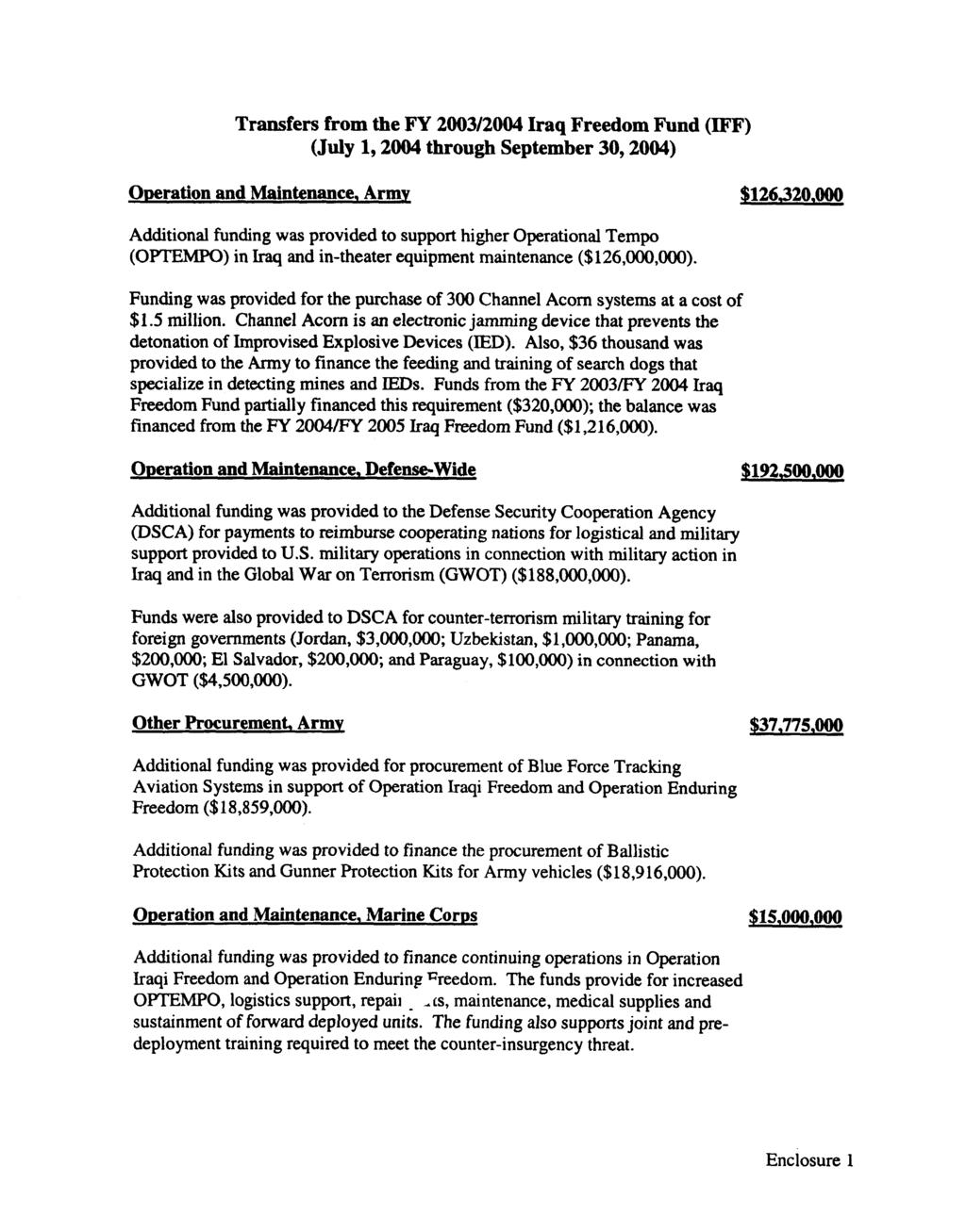 Transfers from the FY 2003/2004 Iraq Freedom Fund (IFF) (July 1, 2004 through September 30, 2004) Operation and Maintenance, Army $126,320.