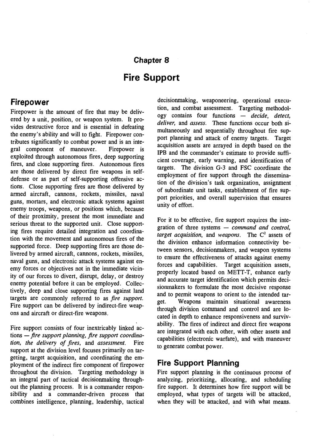 Chapter 8 Fire Support Firepower Firepower is the amount of fire that may be delivered by a unit, position, or weapon system.