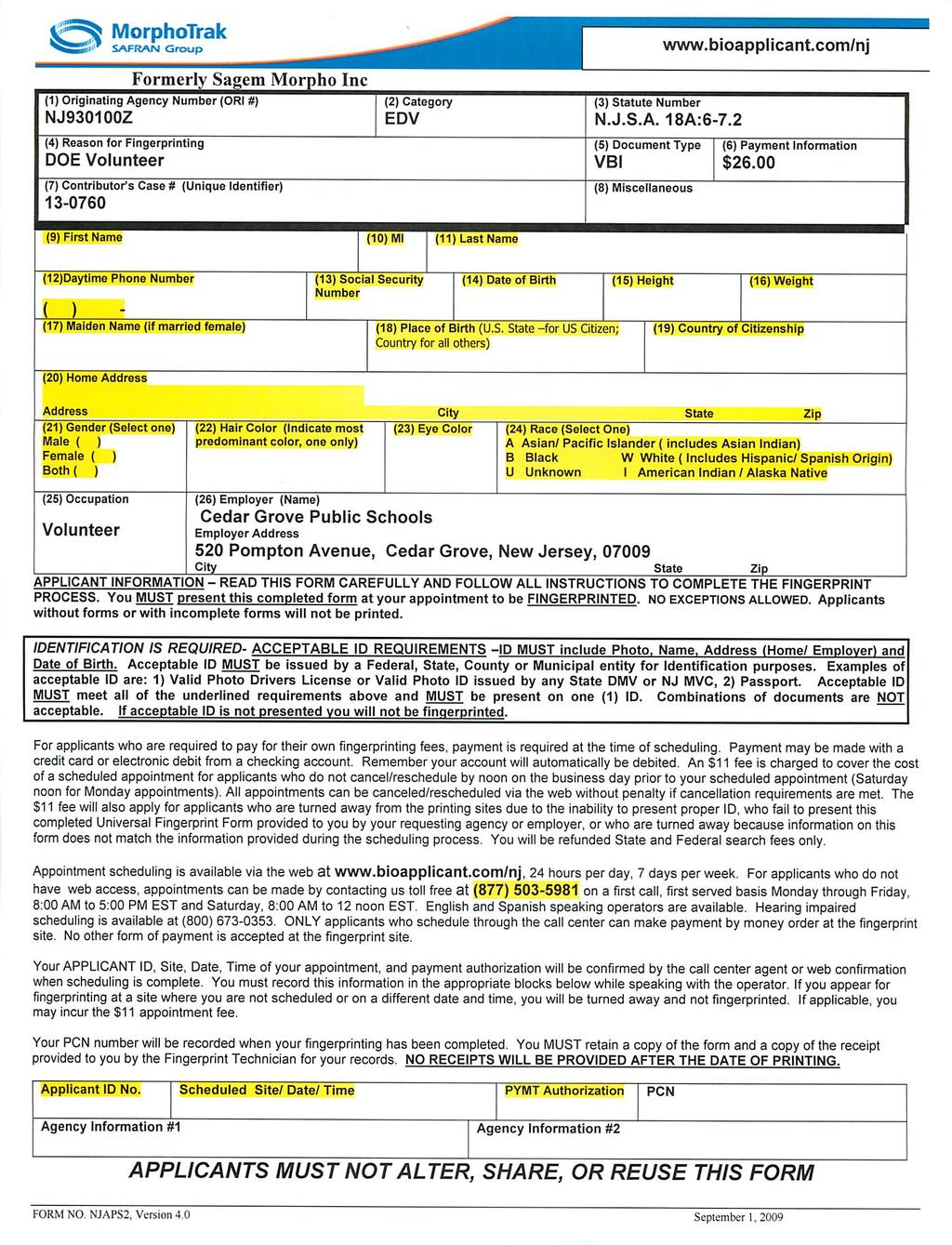MorphoTrak SAFRAM Group Formerly Sagem Morpho Inc (1) Originating Agency Number (ORI #) NJ930100Z (4) Reason for Fingerprinting DOE Volunteer (7) Contributor's Case # (Unique Identifier) 13-0760 (2)