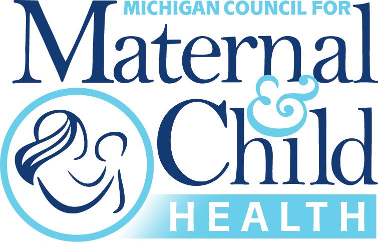 Michigan Council for Maternal and Child Health 2018 Policy Agenda MCMCH Purpose!