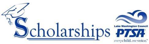LWPTSA Council 2018 Scholarship Application Dear Students: The Lake Washington PTSA Council is accepting applications for its annual scholarship awards.
