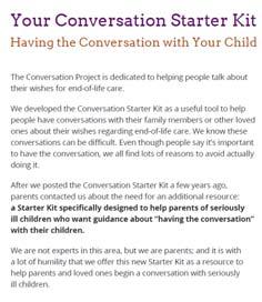 TCP tools: The newest kid on the block 9 Conversation Ready In order to achieve the aim of The Conversation Project, health care systems must be prepared to receive an activated public and respect