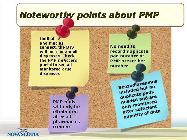 Slide 20 Noteworthy points about PMP Duration: 00:01:46 The following are things to keep in mind about the Prescription Monitoring Program once you are connected to the Drug Information System: Until