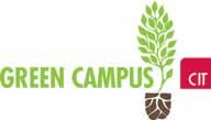 Green Campus CIT eading the way forward Green Campus CIT is making great strides in estabishing a sustainabe campus programme.