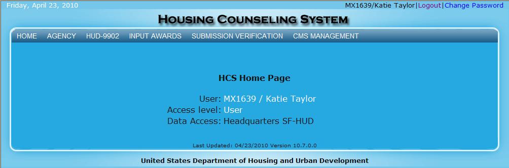 5.0 Agency User 5.0 AGENCY USER In the HCS system, an Agency User is someone who belongs to an agency participating in the Housing Counseling Program but not affiliated with the Federal government.