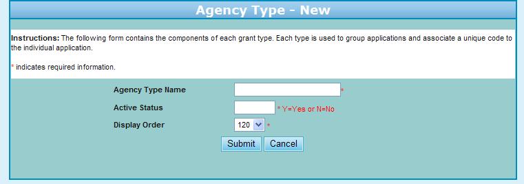This will direct the following screen which will allow you to: a. Add an Agency Type Name b. Add an Active Status c. Display Order 5.