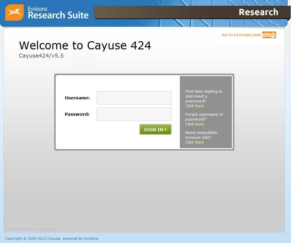 Signing in to Cayuse 424 To sign in to Cayuse 424: 1. Enter your Cayuse 424 URL in the browser. 2.