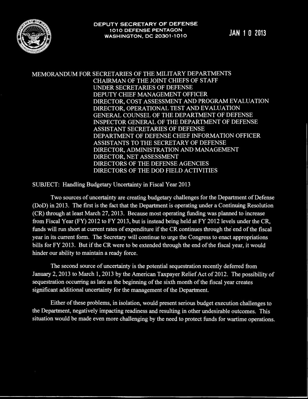 DEPUTY SECRETARY OF DEFENSE 1010 DEFENSE PENTAGON WASHINGTON, DC 20301-1010 JAN 1 0 2013 MEMORANDUM FOR SECRETARIES OF THE MILITARY DEPARTMENTS CHAIRMAN OF THE JOINT CHIEFS OF STAFF UNDER SECRET