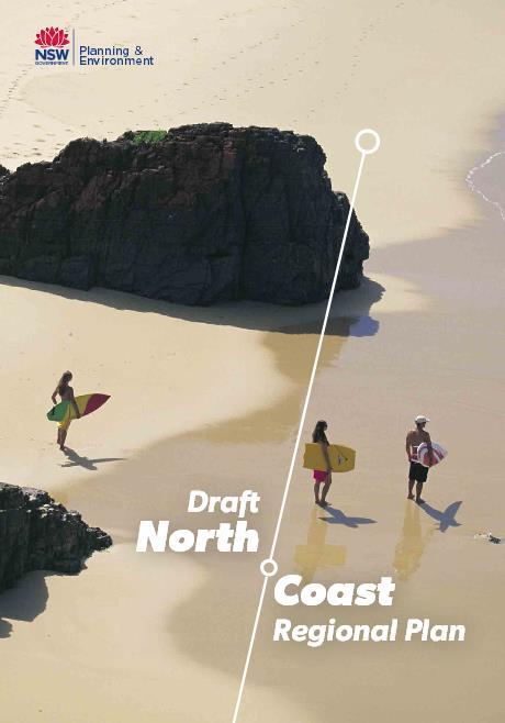 What is the draft Plan? The NSW Government s proposed blueprint for the next 20 years for both the Mid North Coast and the Far North Coast.