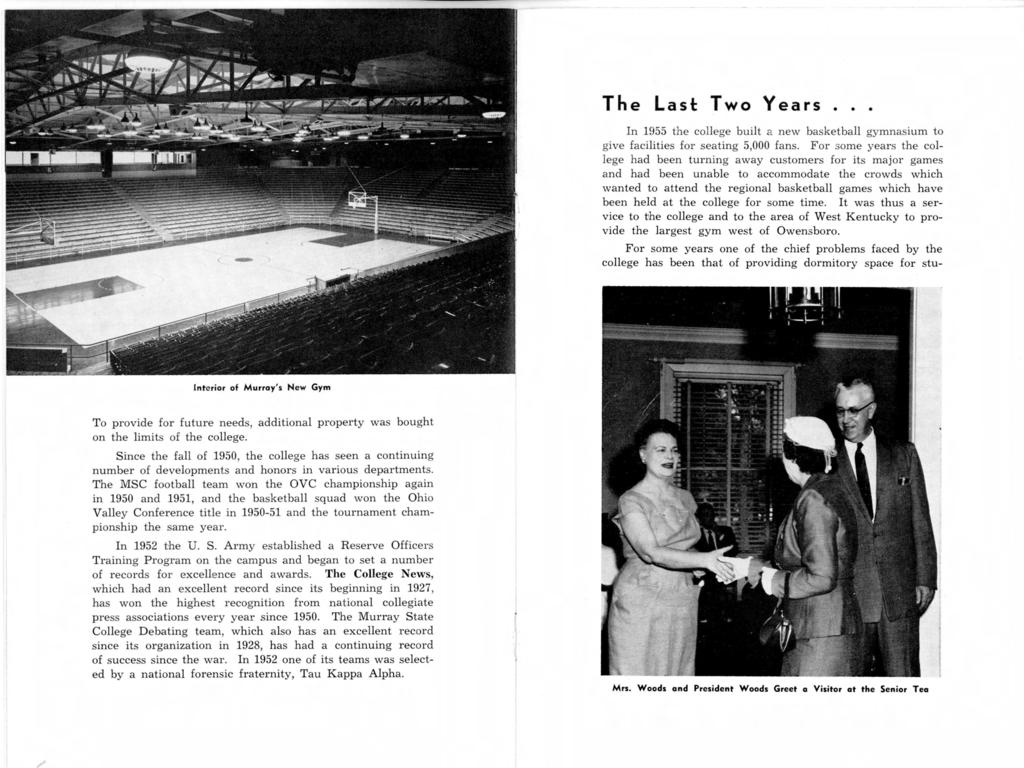 The Last Two Years In 1955 the college built a new basketball gymnasium to give facilities for seating 5,000 fans.