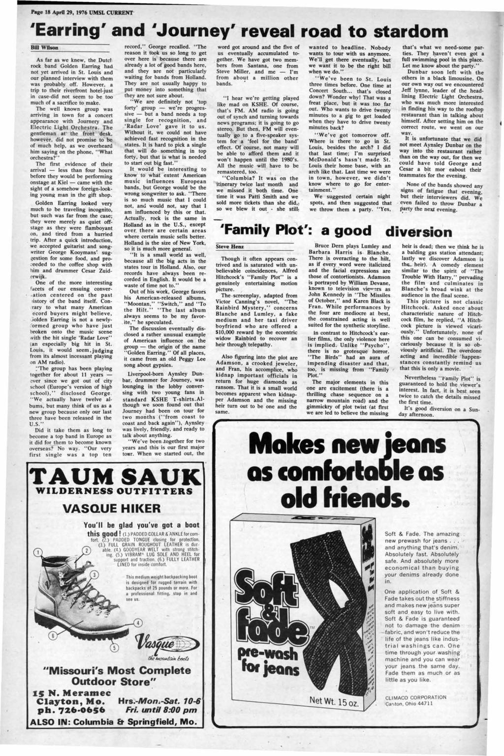 Page 18 April 29, 1976 UMSL CURRENT IEarring' and I Journey' reveal road to stardom Bm WUSOB As far as we knew, the Dutcl rock band Golden Earring had not yet a.rrived in St.