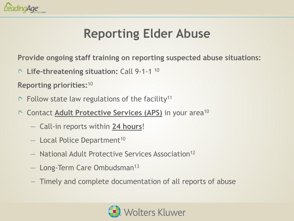 Direct caregivers should regularly review with managers proper procedures for reporting suspected abuse.
