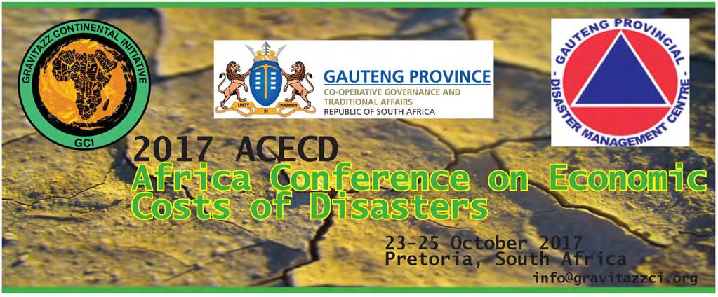 CALL FOR PAPERS Topic: Africa Conference on Economic Costs of Disasters (ACECD 2017) Theme: The Role of the Private Sector in Disaster Risk Reduction The Africa Conference on Economic Costs of