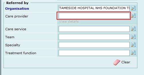 If the referral is from an external organisation, type the name of the organisation that has referred the patient into the Name box and click External Referrals (Outside of Tameside Trust) Tip: The