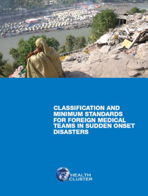 Global Minimum Standards In clinical care & health responses good intentions are not enough Principles, standards and quality count, even in mega-disasters / complex emergencies