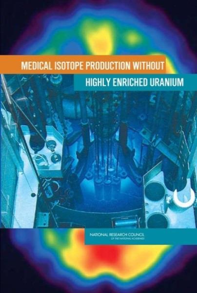 Major National Academies Studies to Reduce the Use of Highly Enriched Uranium Medical Isotope