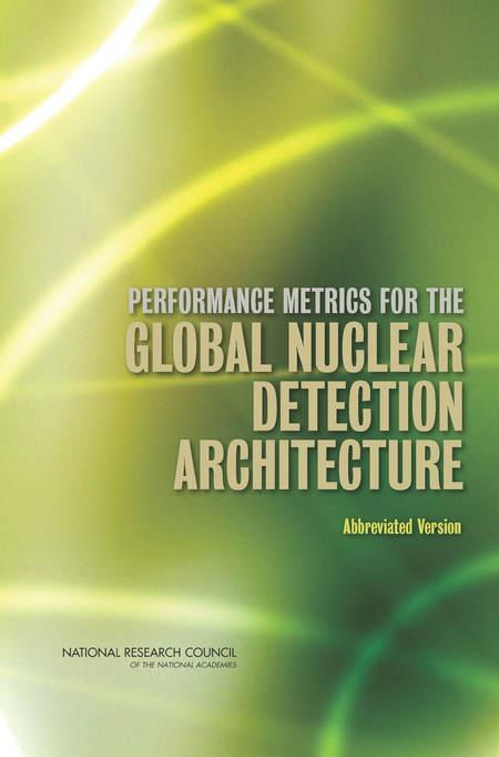effective nuclear forensics program Performance Metrics for the Global Nuclear Detection Architecture