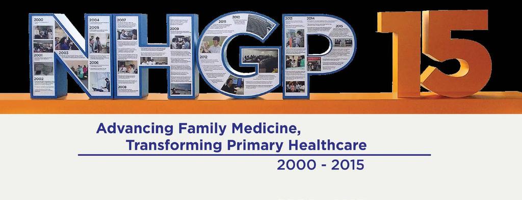 CHAPTER 1 Beyond NHGP 15 A New Vision to Transform Primary Care MARKING A MAJOR MILESTONE n 2015, the National IHealthcare Group Polyclinics (NHGP) celebrated 15 years of improving the health of
