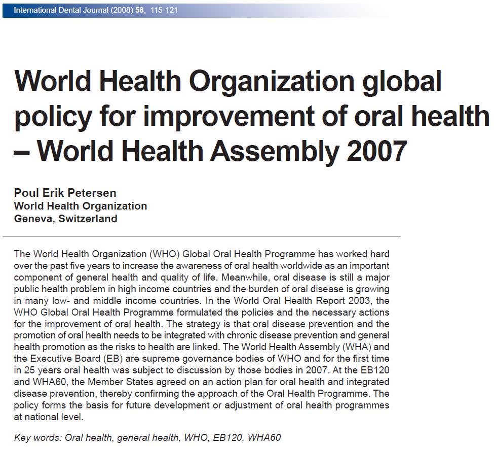 Importance of developing capacity and skilled dental team Appreciating the role that WHO collaborating centres, partners and non-governmental organizations play in improving oral health globally, [ ].