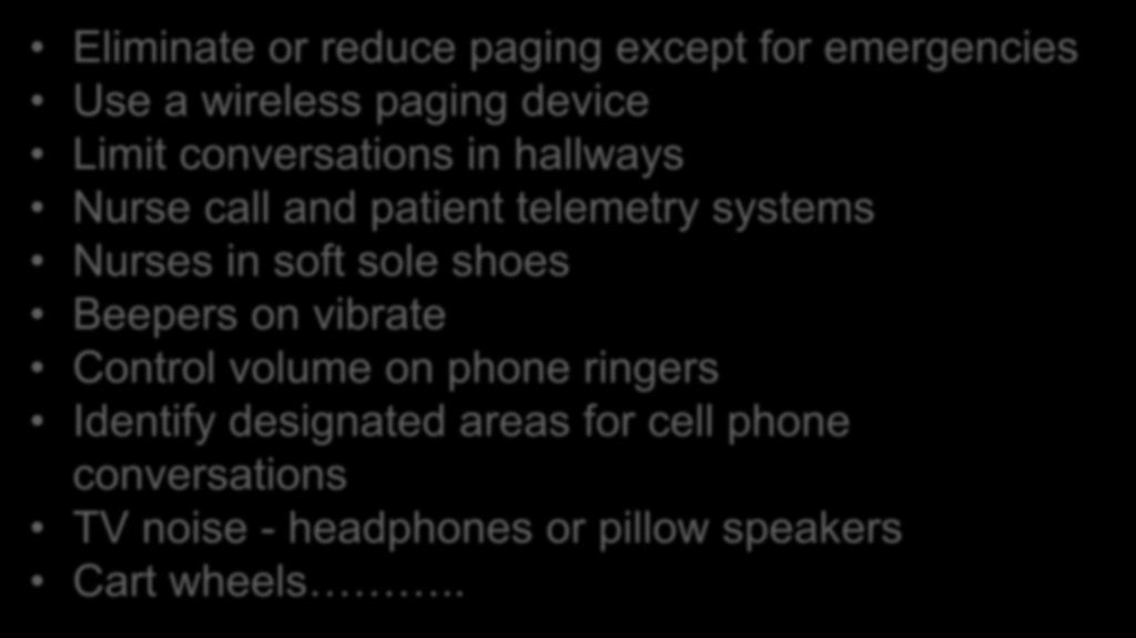 Nurses in soft sole shoes Beepers on vibrate Control volume on phone ringers Identify