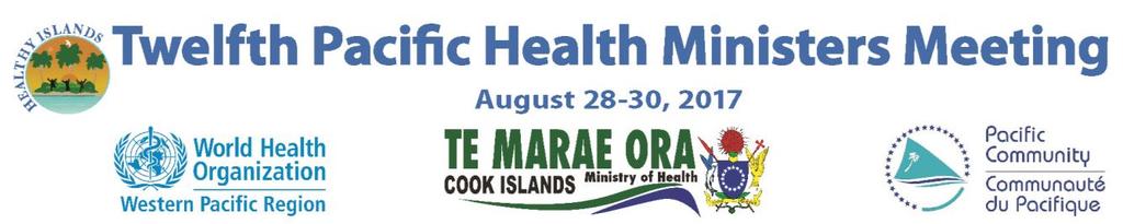 TWELFTH PACIFIC HEALTH MINISTERS MEETING PIC12/T1 Rarotonga, Cook Islands 16 August 2017 28 30 August 2017 ORIGINAL: ENGLISH Implementation of the Healthy Islands monitoring framework: Health