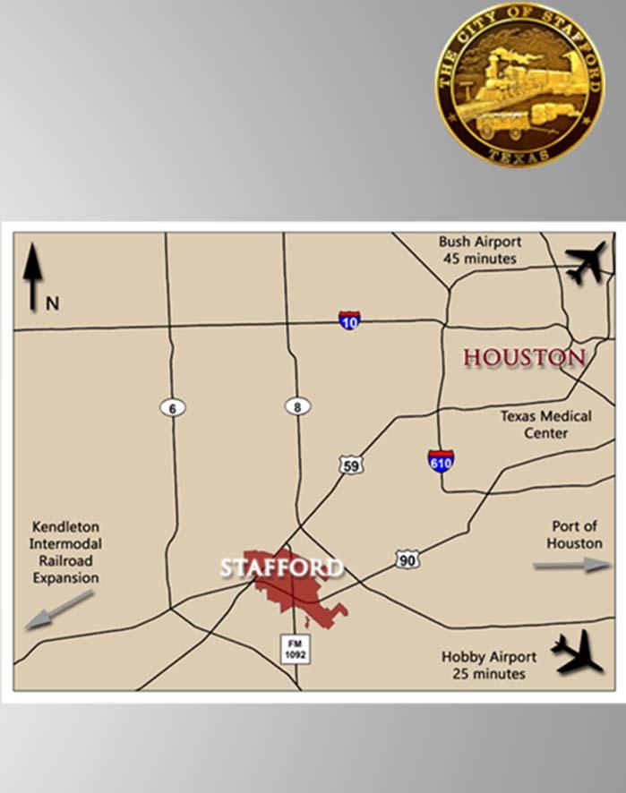 A LITTLE ABOUT STAFFORD The City is 7 square miles City limits in Fort Bend and Harris County 2013 Population: