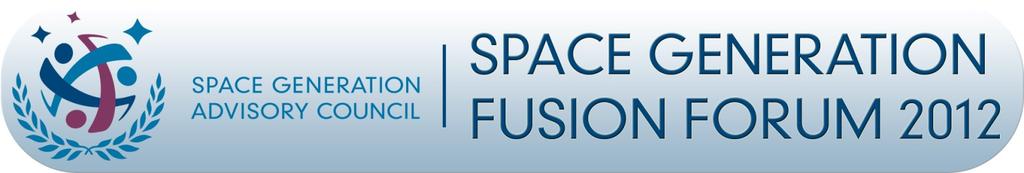 Space Generation Fusion Forum 2012 6/14/2012 The Event in Brief
