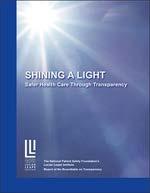 National Patient Safety Foundation s Lucian Leape Institute. Shining a Light: Safer Health Care Through Transparency.