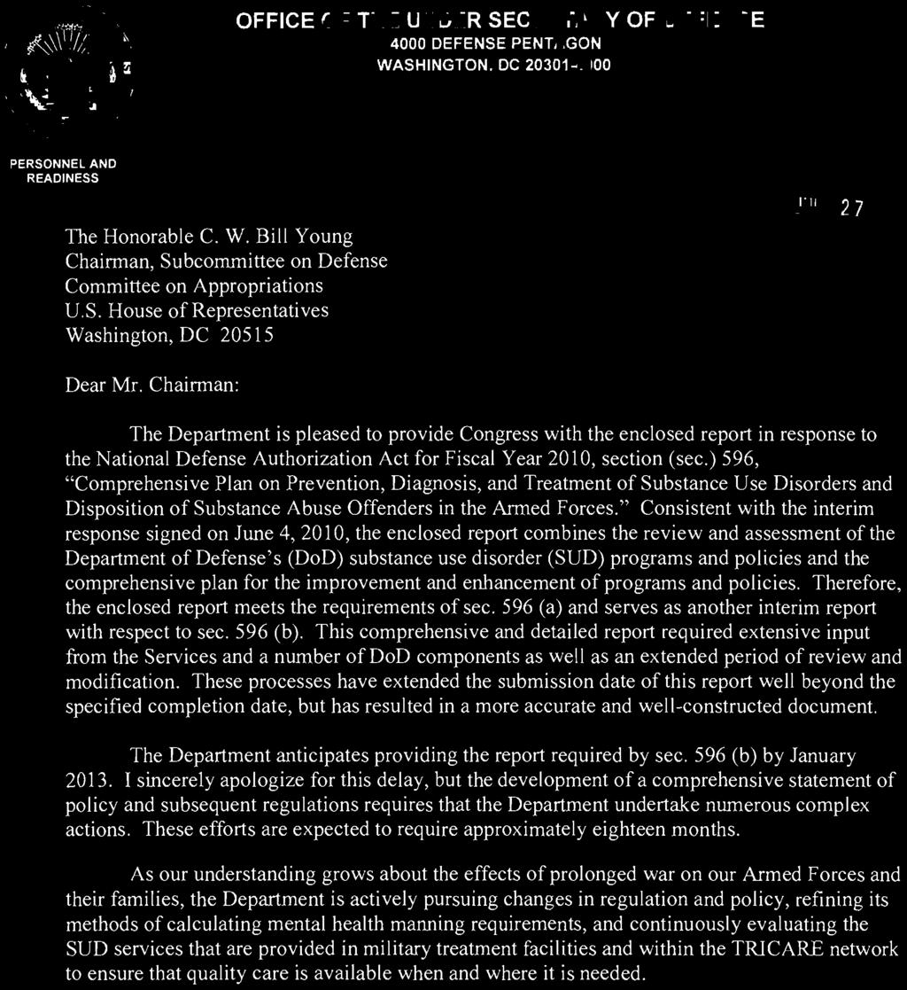 Chainnan: The Department is pleased to provide Congress with the enclosed report in response to the National Defense Authorization Act for Fiscal Year 2010, section (sec.
