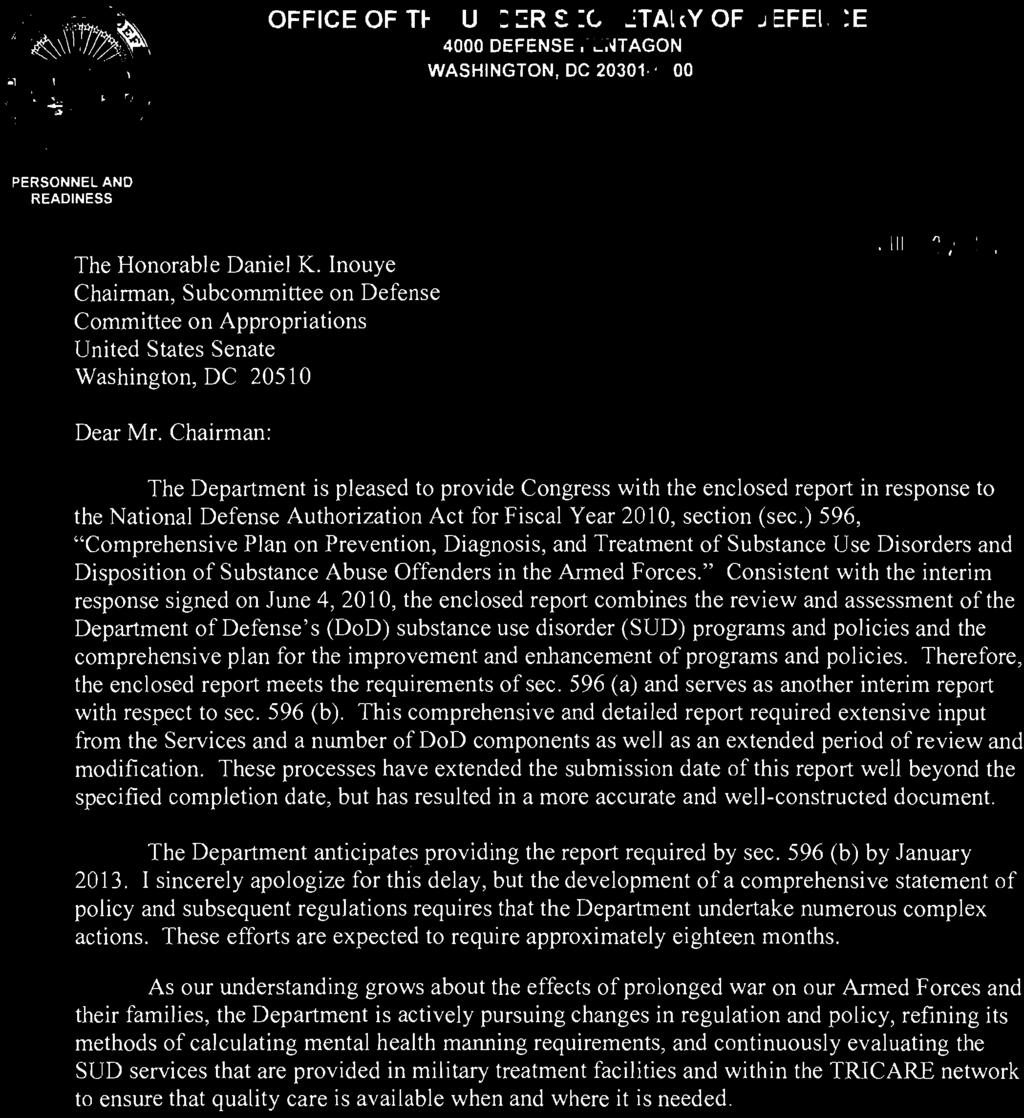 Chairman: The Department is pleased to provide Congress with the enclosed report in response to the National Defense Authorization Act for Fiscal Year 2010, section (sec.