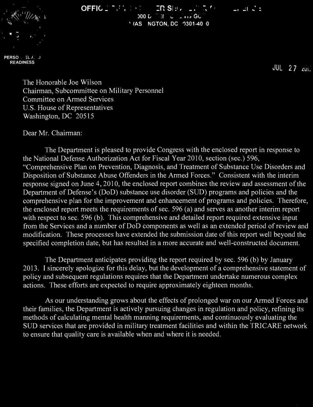 Chairman: The Department is pleased to provide Congress with the enclosed report in response to the National Defense Authorization Act for Fiscal Year 2010, section (sec.