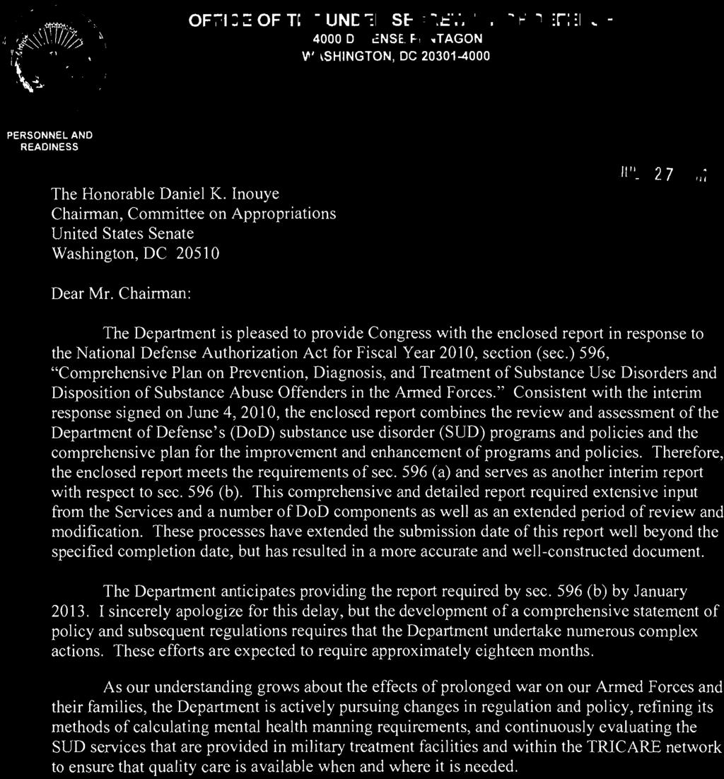 Chainnan: The Department is pleased to provide Congress with the enclosed report in response to the National Defense Authorization Act for Fiscal Year 2010, section (sec.