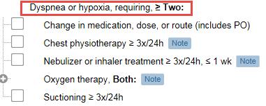 For example, application of the following nested criteria requires documentation in the patient s medical record that the patient has dyspnea or hypoxia and is receiving two of the sub-criteria