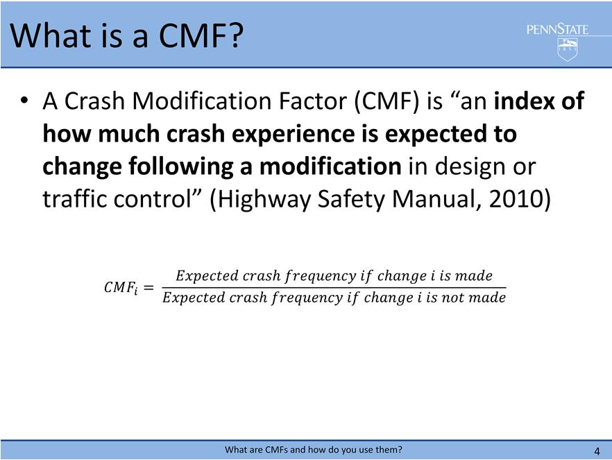 So we start by asking the following question: what is a CMF? CMF stands for crash modification factor.