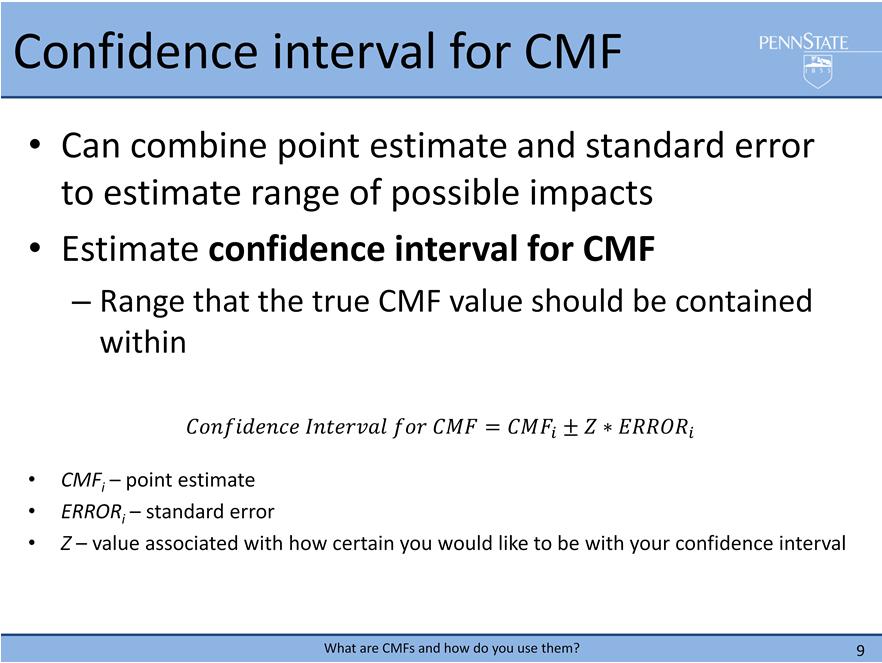 When applying CMFs in practice, we cannot ignore the potential errors that exist in the CMF point estimate.
