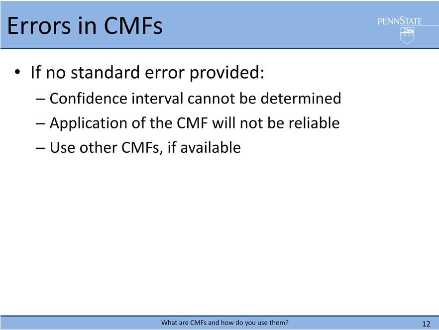 Unfortunately, there are many CMFs for which no standard error is provided. This could be due to the type of model used (and generally occurs when poorer study designs are used).
