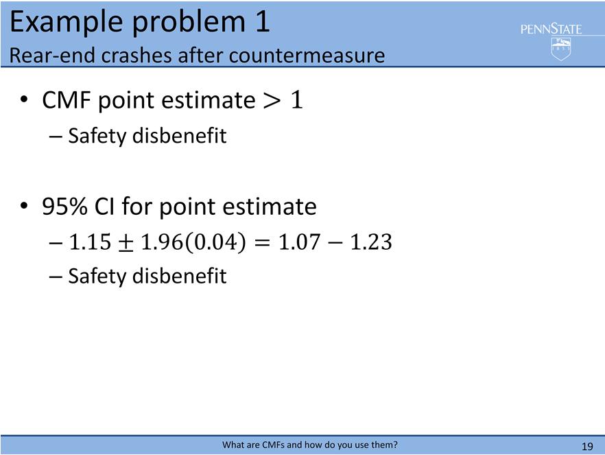 To reinforce these concepts, let us repeat the process for rear end crashes. (click) Notice that the CMF point estimate and CI are both greater than one.