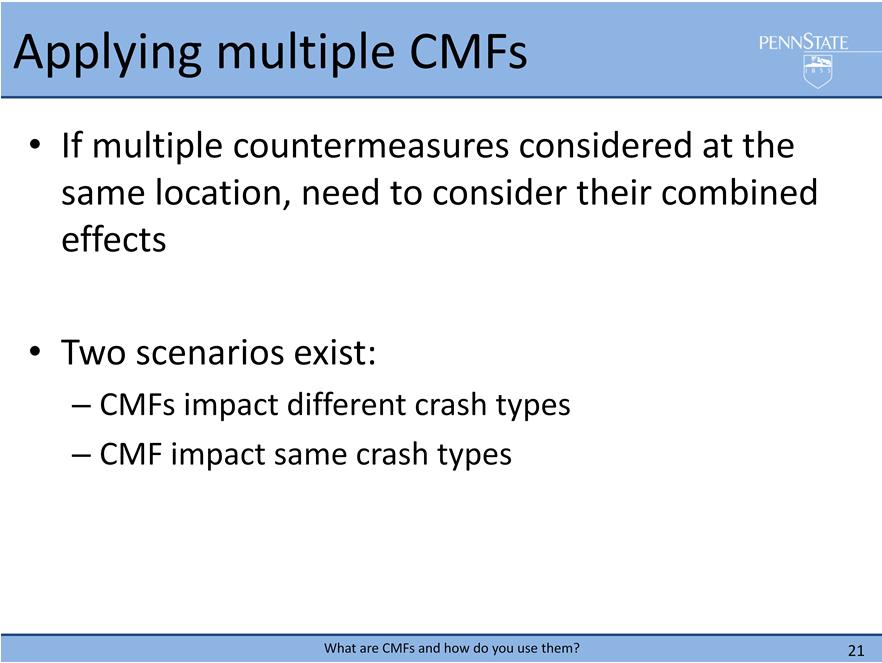 The previous slides describe how to apply a single CMF at a time. Often, however, we must apply multiple CMFs simultaneously at the same location.
