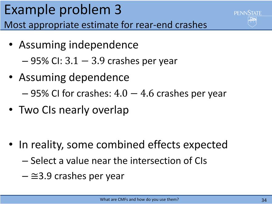 So a question we might ask in practice is: what is the most appropriate estimate for rearend crashes? Let s compare the two solutions.