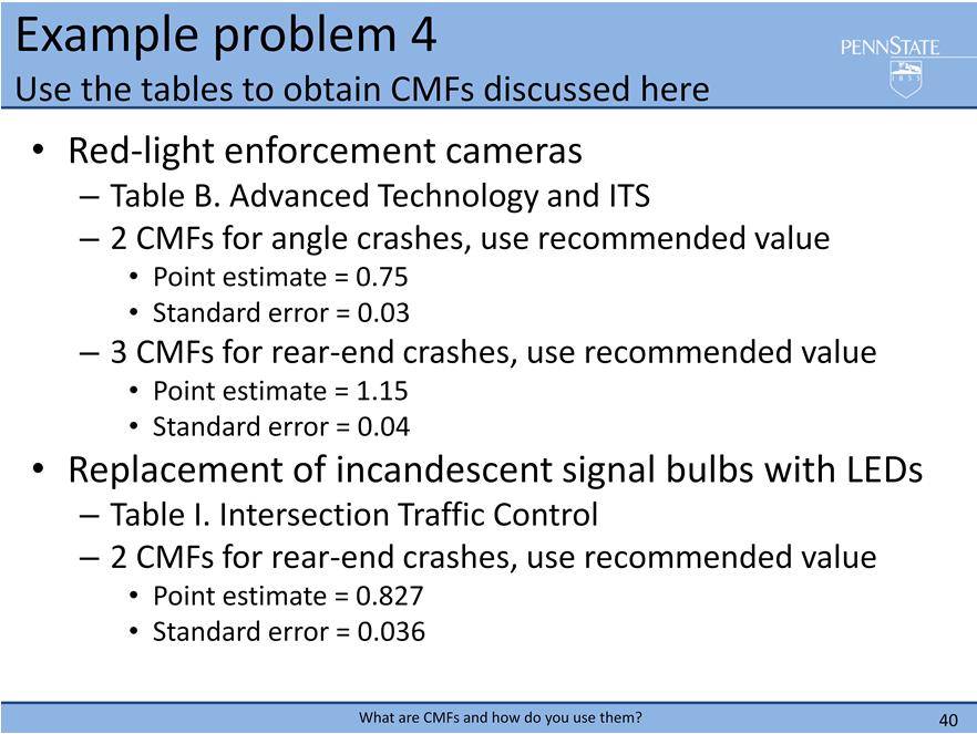 We will now use the tables to look up the values obtained here. (click) Red light enforcement cameras is in Table B. We have the following conditions: urban areas, all severities.