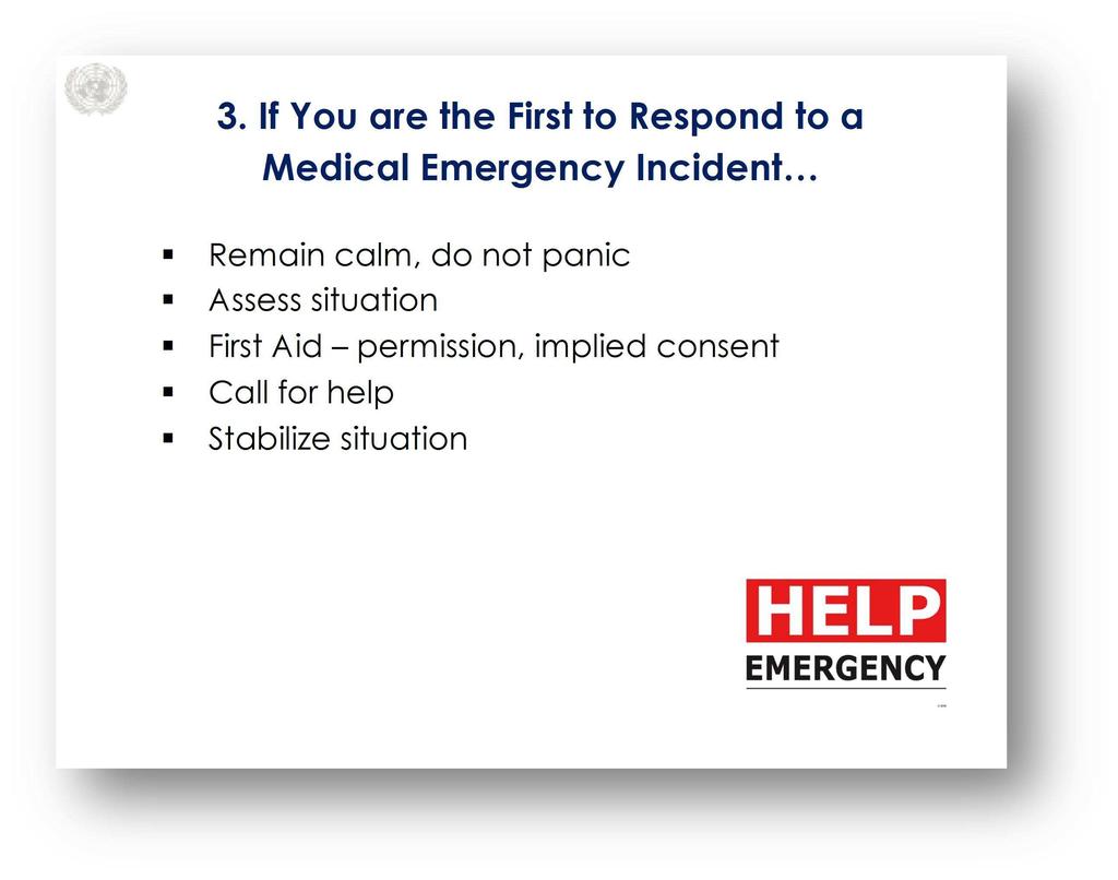 Module 3 Lesson Outline 3.12 Basic First Aid First One to Respond to a Medical Emergency Slide 3 Key Message: You may be the first person to respond to a medical emergency.