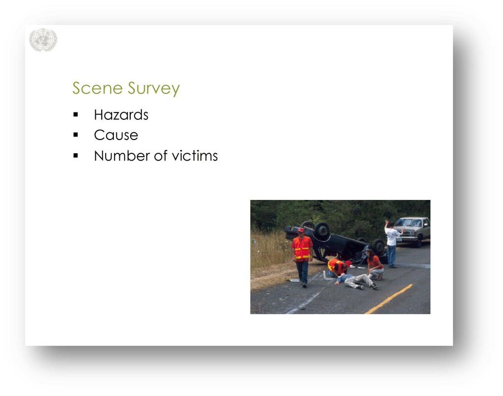Module 3 Lesson Outline 3.12 Basic First Aid Slide 5 Key Message: It is important to determine what kind of emergency situation you are dealing with for the safety of yourself, victim(s) and others.