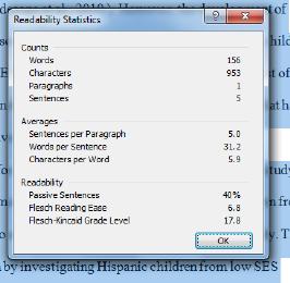 Microsoft Word Readability Statistics 1) Turn on Readability Statistics (Options) 2) Perform Spelling/Grammar Check 3) When check
