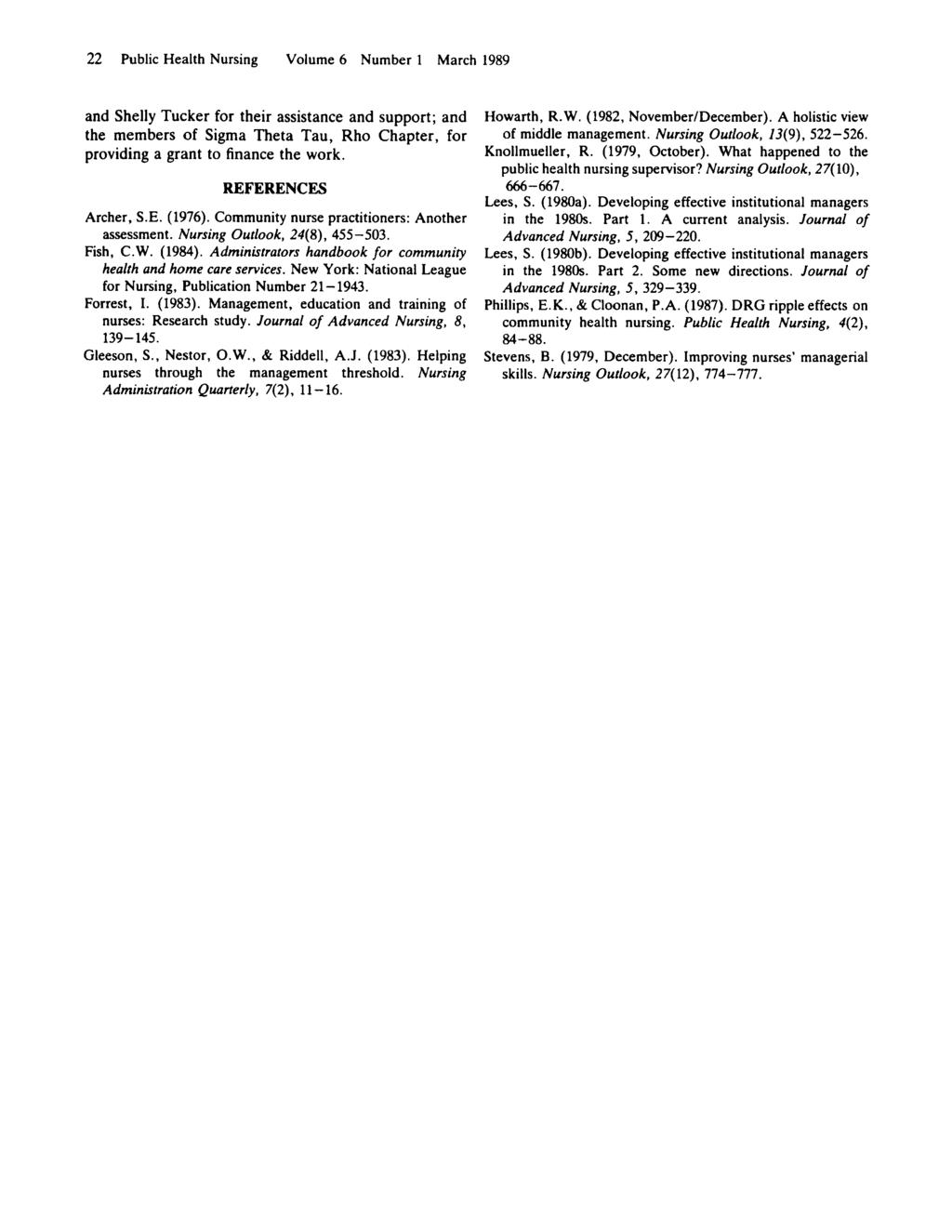 22 Public Health Nursing Volume 6 Number 1 March 1989 and Shelly Tucker for their assistance and support; and the members of Sigma Theta Tau, Rho Chapter, for providing a grant to finance the work.