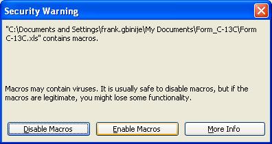 For Microsoft Excel 2003 (or earlier) users, a macro security warning will be displayed when opening the Form