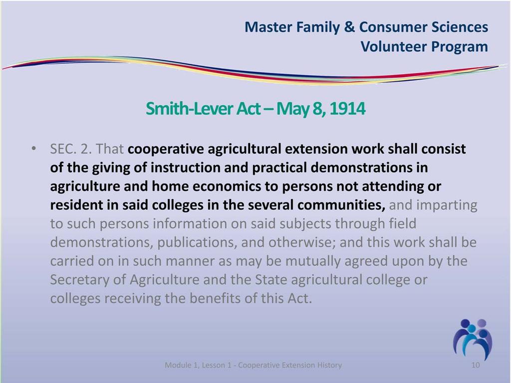 Specifically, the Smith Lever Act mandated instruction and